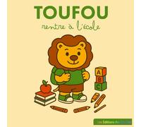 TOUFOU rentre à l’école - Album illustré dès 3 ans: Rassurer les petits pour la rentrée en maternelle