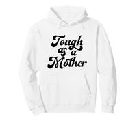 Tough As A Mother, Día de la Madre, Mamá, Nueva Mamá, Esposa, Mamá Sudadera con Capucha