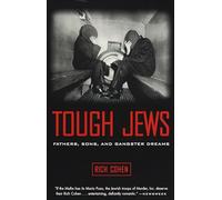 Tough Jews: Fathers, Sons, and Gangster Dreams