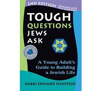 Tough Questions Jews Ask 2/E: A Young Adult’s Guide to Building a Jewish Life
