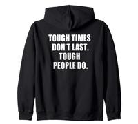 Tough Times Don't Last: Positive Inspiration Life Motivation Sudadera con Capucha