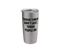 Tough Times Don't Last: Positive Inspiration Life Motivation Vaso térmico de acero inoxidable de doble pared
