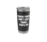 Tough Times Don't Last: Positive Inspiration Life Motivation Vaso térmico de acero inoxidable de doble pared