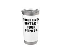 Tough Times Don't Last: Positive Inspiration Life Motivation Vaso térmico de acero inoxidable de doble pared
