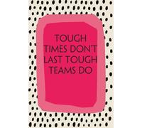 Tough Times Don't Last Tough Teams Do: Notebook with Funny Quotes On The Cover for Friends, Employee, Office Manager, Birthdays, Christmas, Mother's Day ( 110 Pages, 6"x9")