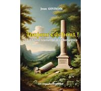 Toujours debout !: La Force résiliente et rédemptrice (La Stricte Observance Templière)