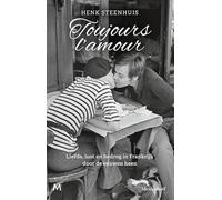 Toujours l'amour: Liefde, lust en bedrog in Frankrijk door de eeuwen heen
