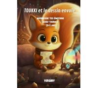 TOUKKI et le dessin envolé: Une histoire pour apprendre à écouter et apprivoiser ses émotions (Les Aventures de Toukki)