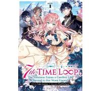 Touko Amekawa 7th Time Loop: The Villainess Enjoys a Carefree Life (Tapa blanda)