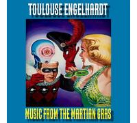 TOULOUSE ENGELHARDT - MUSIC FROM THE MARTIAN GRAS (BLACK VINYL) [Vinilo]