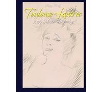 Toulouse-Lautrec: 220 Master Drawings