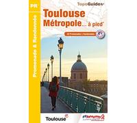 Toulouse Métropole... à pied: 20 promenades & randonnées: P311 (Promenade & Randonnée)