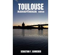 TOULOUSE REISEFÜHRER 2026: Erkunden Sie den Canal du Midi, historische Straßen, die lokale Küche, versteckte Juwelen und authentische okzitanische Erlebnisse.