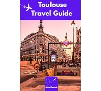 Toulouse Travel Guide: Insider Secrets to Exploring the Pink City, Savoring Occitan Culture, and Navigating South France Like a Local in 2025