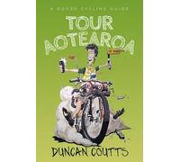 Tour Aotearoa: A Gonzo Cycling Guide