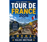 Tour De France 2026: Le guide ultime du fan avec cartes, stratégie d'équipe, conseils de voyage et couverture étape par étape