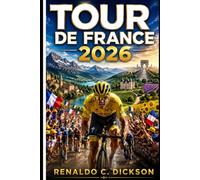 Tour de France 2026: Race Routes Scenic Towns Travel Planning and Top Fan Experience