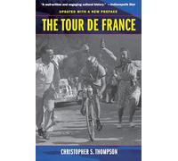 Tour de France, Updated with a New Preface: A Cultural History