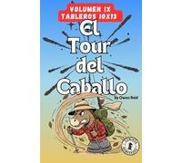 Tour del Caballo - Volumen 9: El arte de mover el caballo: 100 nuevos puzles para entrenar tu mente