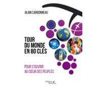 Tour Du Monde En 80 Clés Pour Souvrir Au Cœur Des Peuples (ebook)