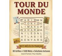 Tour du Monde Mots Mêlés en Français : 80 Grilles de Mots Cachés pour Adultes | 1 600 Mots | Grand Format | Avec Solutions: Jeux de Lettres Thématique Géographie, Pays, Capitales et Cultures du Monde