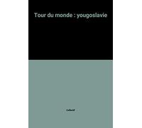 Tour du monde : yougoslavie