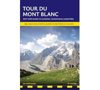 Tour du Mont Blanc: 60 Large-Scale Maps & Guides to 12 Towns & Villages including Chamonix, Courmayeur and Argentiere (Trailblazer Guides)