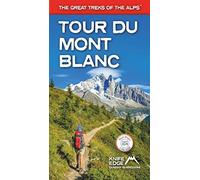 Tour du Mont Blanc: The world's most famous trek: everything you need to know: 2 (Great Treks of the Alps)