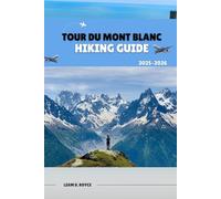 Tour du Mont Blanc (Wanderlust Wonders: The Ultimate Village & Nature Explorer Series)
