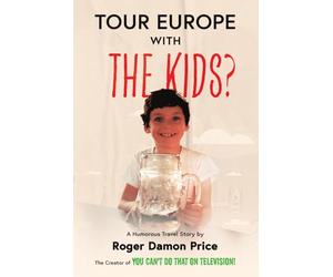 Tour Europe with the Kids?: A workaholic TV Producer takes his family around Europe in a Camper Van and slowly becomes a human being.