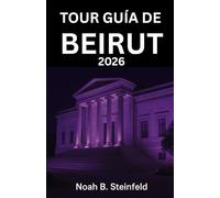 TOUR GUÍA DE BEIRUT 2026: Descubre joyas ocultas, lugares para comer y aventuras inolvidables en la vibrante capital del Líbano con mapas, itinerarios e información local.