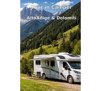 Tour in Camper: Alto Adige & Dolomiti
