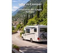 Tour in Camper: Itinerario dei Laghi Italiani: Da Milano a Verona: campeggi, segreti culinari e panorami mozzafiato