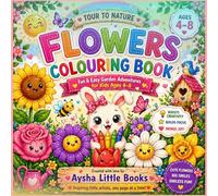 Tour to Nature: Flowers Colouring Book: A Fun and Easy Garden Adventure with Beautiful Flowers, Butterflies, Bees, and Nature Scenes for Little Artists
