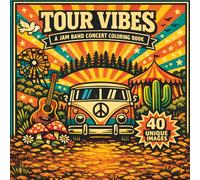Tour Vibes: A Jam Band Concert Coloring Book: 40 Unique Bold and Easy Designs for Concert and Music Lovers of All Ages