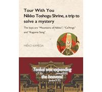Tour With You Nikko Toshogu Shrine, a trip to solve a mystery The keys are “Mountains of Nikko”, “Carving” and “Kagome Song”. (日光東照宮謎解きの旅)