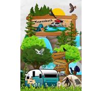Tourenbuch Wohnmobil Notizbuch Reisetagebuch für Wohnwagen Camper Fahrzeuge mit Vorzelt - Dachzelt Van Zelt Campingplatz Logbuch Geschenkidee Camping ... Reiserinnerung Sightseeing Fernreise 02BW05
