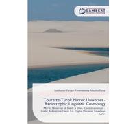 Tourette-Turok Mirror Universes - Radiotrophic Linguistic Cosmology: Mirror Universes of Shakti & Shiva- Consciousness as a Stellar Radioactive Decay Tic- Digital Phononic Soundarya Lahiri