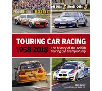 Touring Car Racing: The history of the British Touring Car Championship 1958-2018