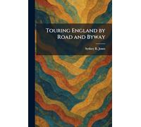 Touring England by Road and Byway