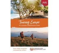 Touring Europe 2024: In a caravan, motorhome or tent