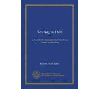 Touring in 1600: a study in the development of travel as a means of education