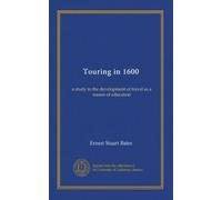 Touring in 1600: a study in the development of travel as a means of education
