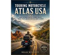 Touring Motorcycle Atlas USA: Long Distance Routes, Scenic Drives, Travel Maps and Motorcycle Trip Planner