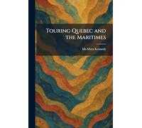 Touring Quebec and the Maritimes