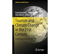 Tourism and Climate Change in the 21st Century: Challenges and Solutions (Advances in Spatial Science)