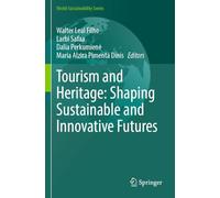 Tourism and Heritage: Shaping Sustainable and Innovative Futures (World Sustainability Series)