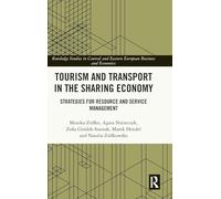 Tourism and Transport in the Sharing Economy: Strategies for Resource and Service Management (Routledge Studies in Central and Eastern European Business and Economics)
