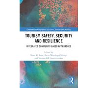 Tourism Safety, Security and Resilience: Integrated Community-Based Approaches (Contemporary Geographies of Leisure, Tourism and Mobility)