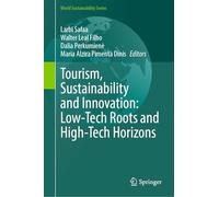 Tourism, Sustainability and Innovation: Low-Tech Roots and High-Tech Horizons (World Sustainability Series)